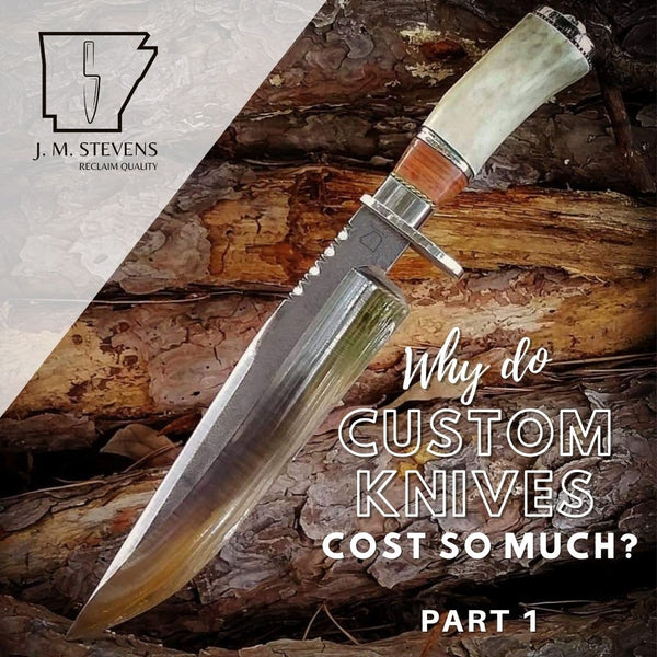 Why Do Custom Knives Cost So Much? - Part 1